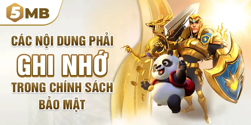 Các nội dung phải ghi nhớ trong chính sách bảo mật