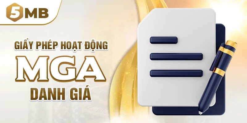 Giấy phép hoạt động MGA danh giá