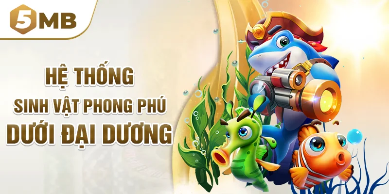 Hệ thống sinh vật phong phú dưới đại dương