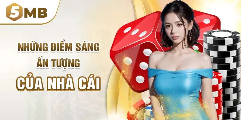 Những điểm sáng ấn tượng của nhà cái