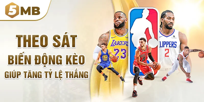 Theo sát biến biến động kèo giúp tăng tỷ lệ thắng